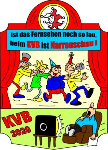 "Ist das Fernsehen noch so lau, beim KVB is Narrenschau!" 2020